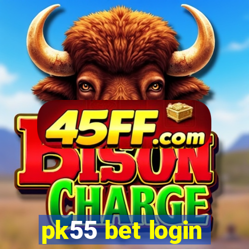 pk55 bet login